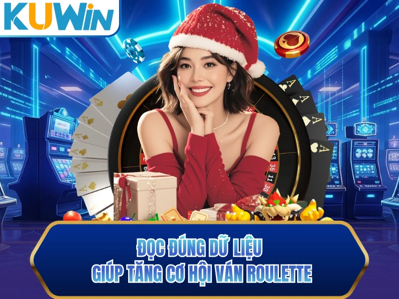Đọc đúng dữ liệu giúp tăng cơ hội ván Roulette