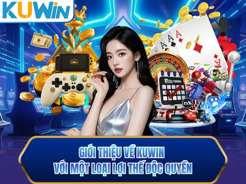 Giới thiệu về KUWIN với một loại lợi thế độc quyền