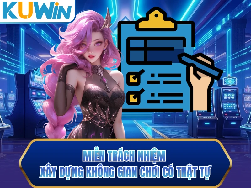 Miễn trách nhiệm xây dựng không gian chơi có trật tự